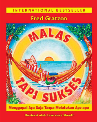 Image of Malas tapi sukses :menggapai apa saja tanpa melakukan apa-apa/
